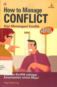 How to Manage Conflict =Kiat Menangani Konflik /