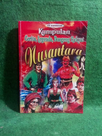 KUMPULAN CERITA, LEGENDA, DONGENG RAKYAT NUSANTARA