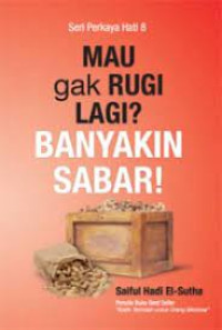 Mau Gak Rugi Lagi, Banyakin Sabar