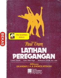 Latihan Peregangan :Untuk pelatih, guru olahraga, mahasiswa FPOK dan atlit /