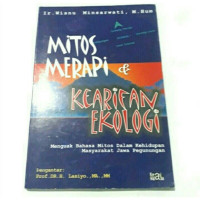 Mitos Merapi dan Kearifan Ekologi Menguak Bahasa Mitos Dalam Kehidupan Masyarakat Jawa Pegunungan