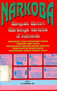 Narkoba :menguak misteri maraknya narkoba di indonesia :