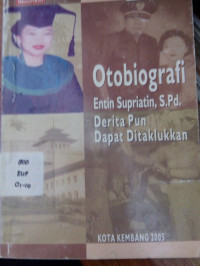 Otobiografi Entin Supartini, S.pd Derita Pun Dapat Ditaklukan