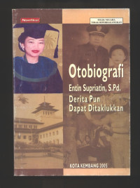 Otobiografi : Entin Supriatin, S.Pd Derita Pun Dapat Ditaklukan
