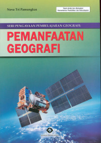 Seri Pengayaan Pembelajaran Geografi Pemanfaatan Geografi