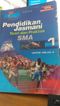 Pendidikan Jasmani : teori dan praktek SMA 1 untuk Kelas X