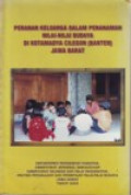 PERANAN KELUARGA DALAM PENANAMAN NILAI-NILAI BUDAYA DI KOTA MADYA CILEGON (BANTEN) JAWA BARAT