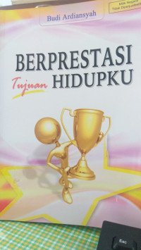 Berprestasi Tujuan Hidupku