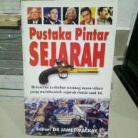 Pustaka Pintar Sejarah: Referensi Terhebat Tentang Masa Silam yang Membentuk Sejarah Dunia saat ini