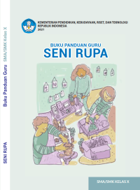 BUKU PANDUAN GURU
SENI RUPA SMA Kelas X