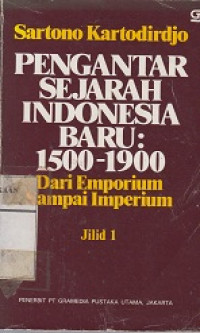 Pengantar Sejarah Indonesia  Baru: 1500-1900 Dari Emporium Sampai Imperium Jilid 1