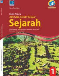 Aktif dan Kreatif Belajar Sejarah 1 Kelas x