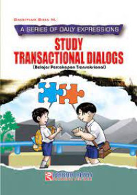 STUDY TRANSACTIONAL DIALOGS :BELAJAR PERCAKAPAN TRANSAKSIONAL /