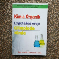 Kimia Organik Langkah Sukses Menuju Olimpiade Kimia - Bahan Ajar Persiapan Menuju Olimpiade Sains Nasioanal / Internasional SMA